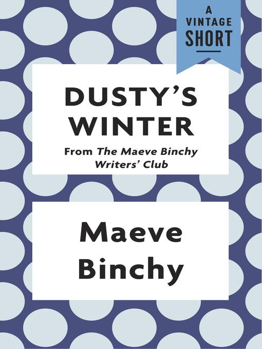 Title details for Dusty's Winter by Maeve Binchy - Available